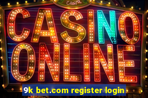 9k bet.com register login